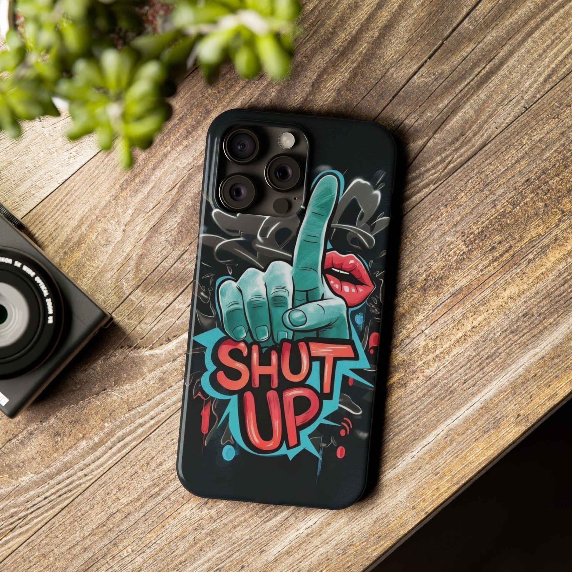 Slim Phone Case - 'Shut Up'