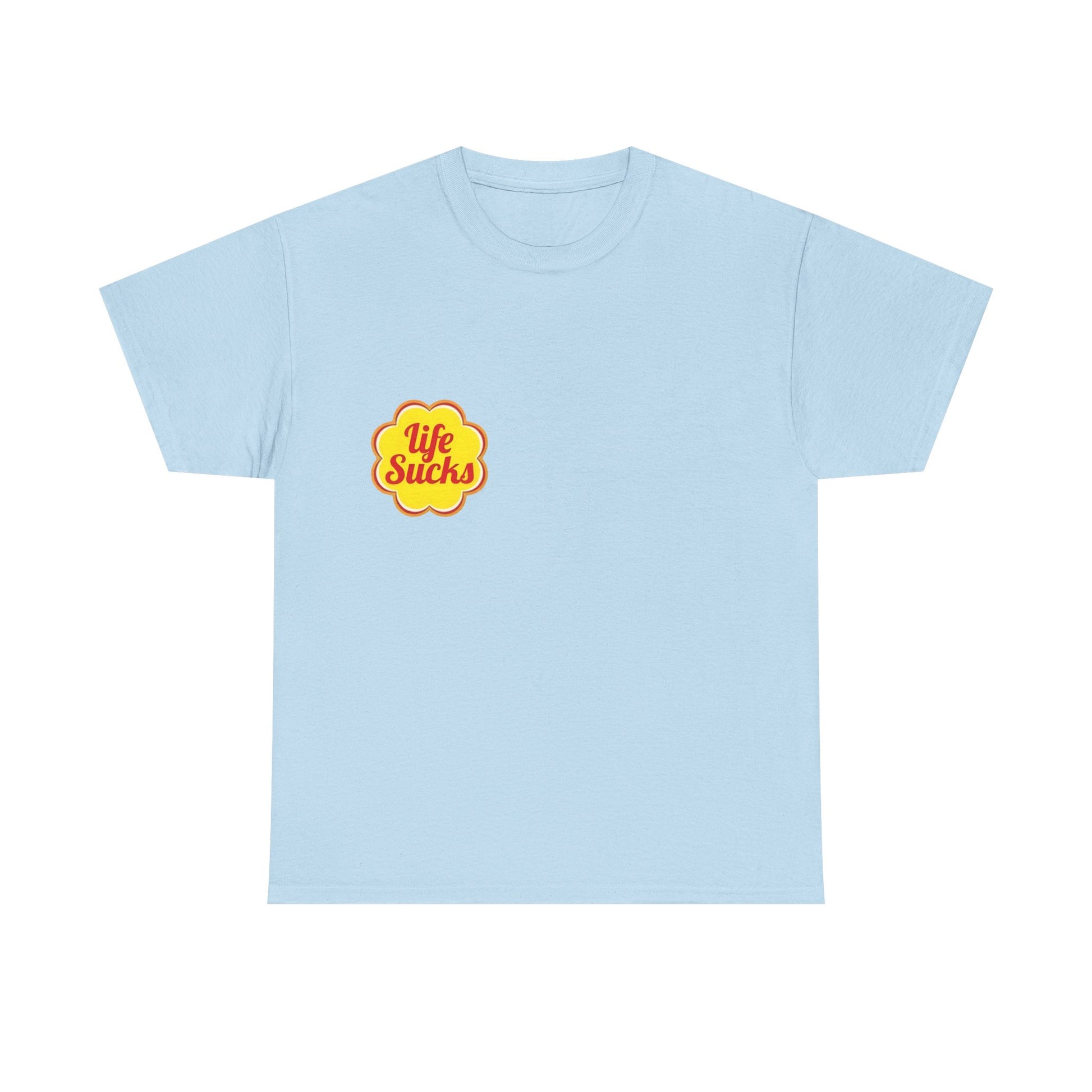 Life Sucks - Unisex T-shirt