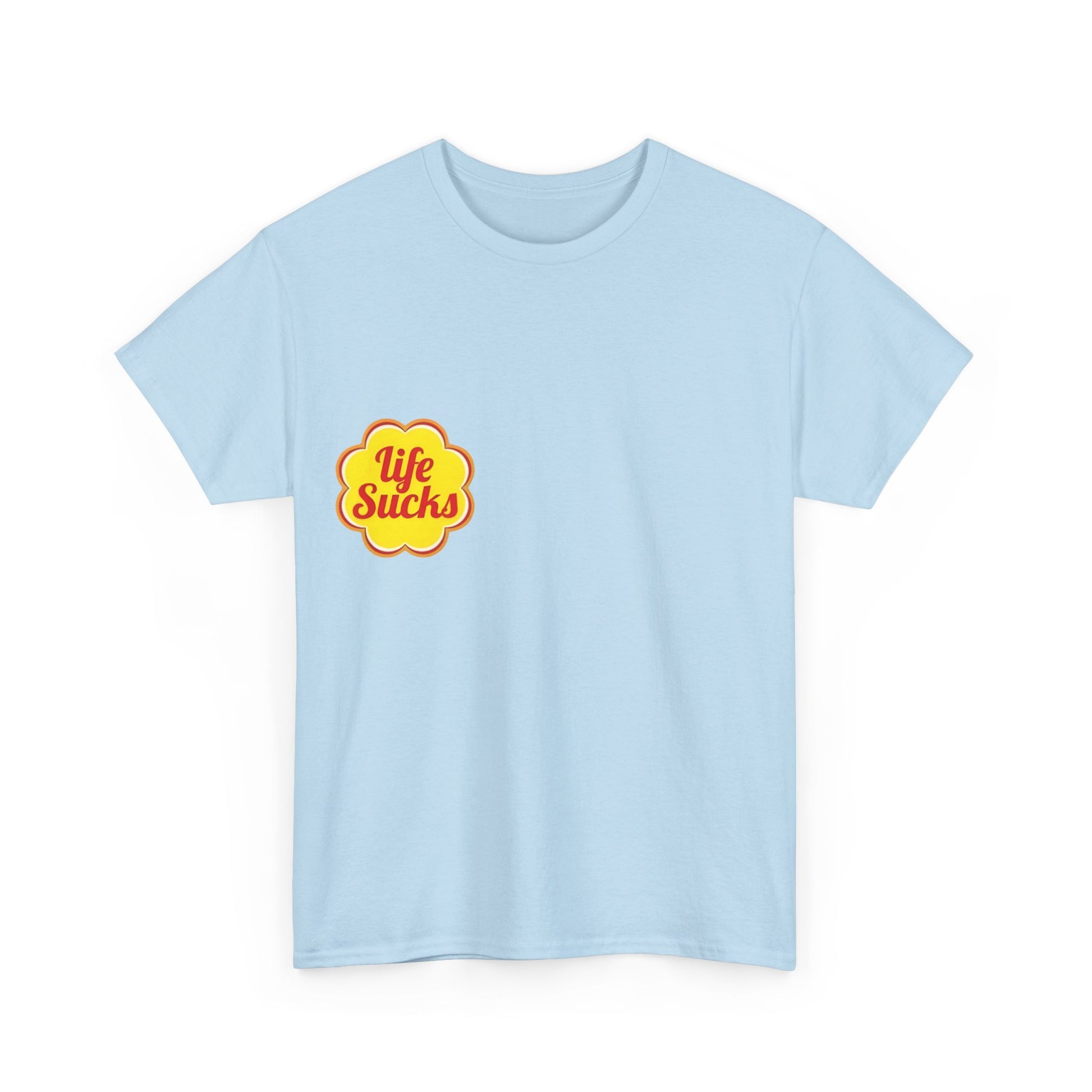 Life Sucks - Unisex T-shirt