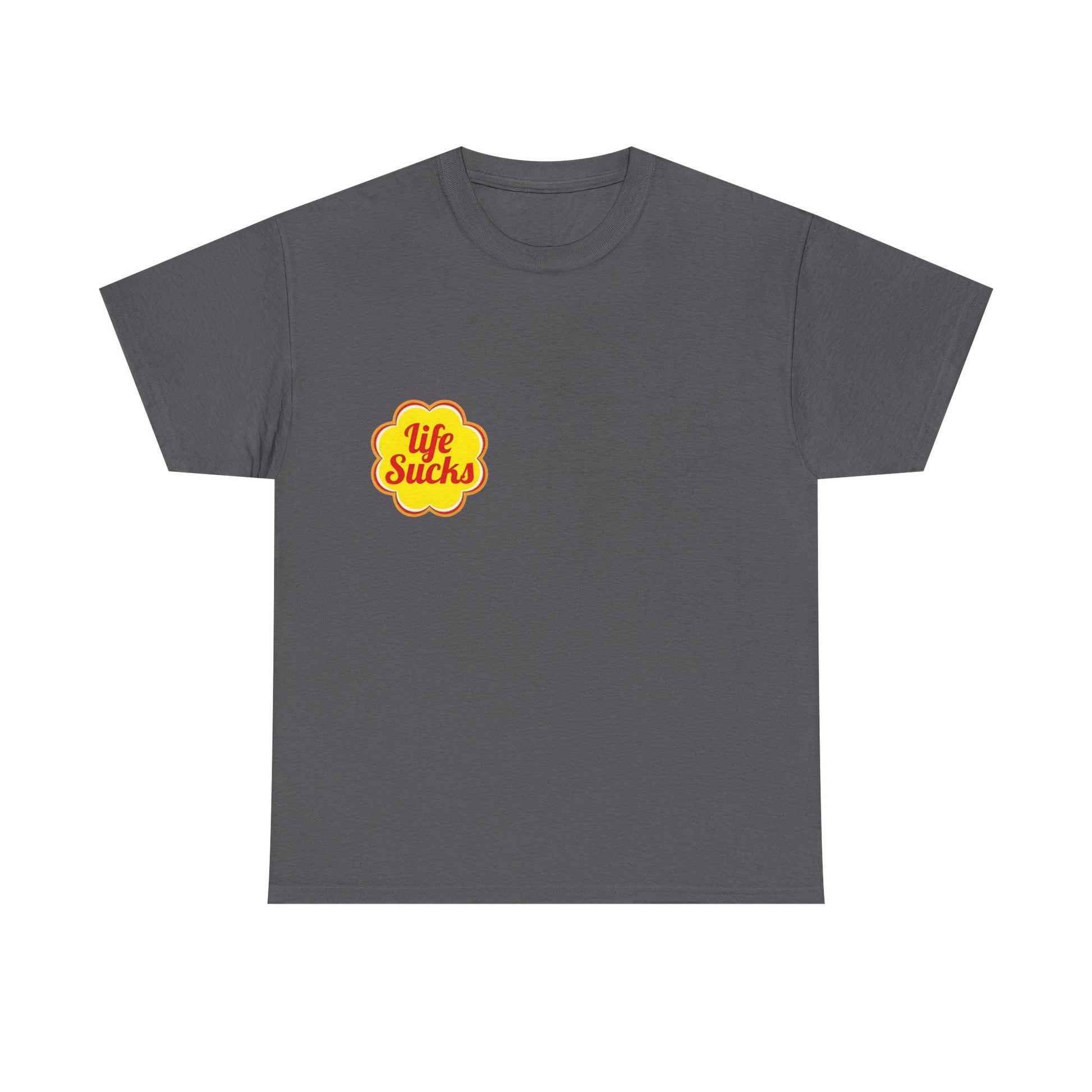 Life Sucks - Unisex T-shirt