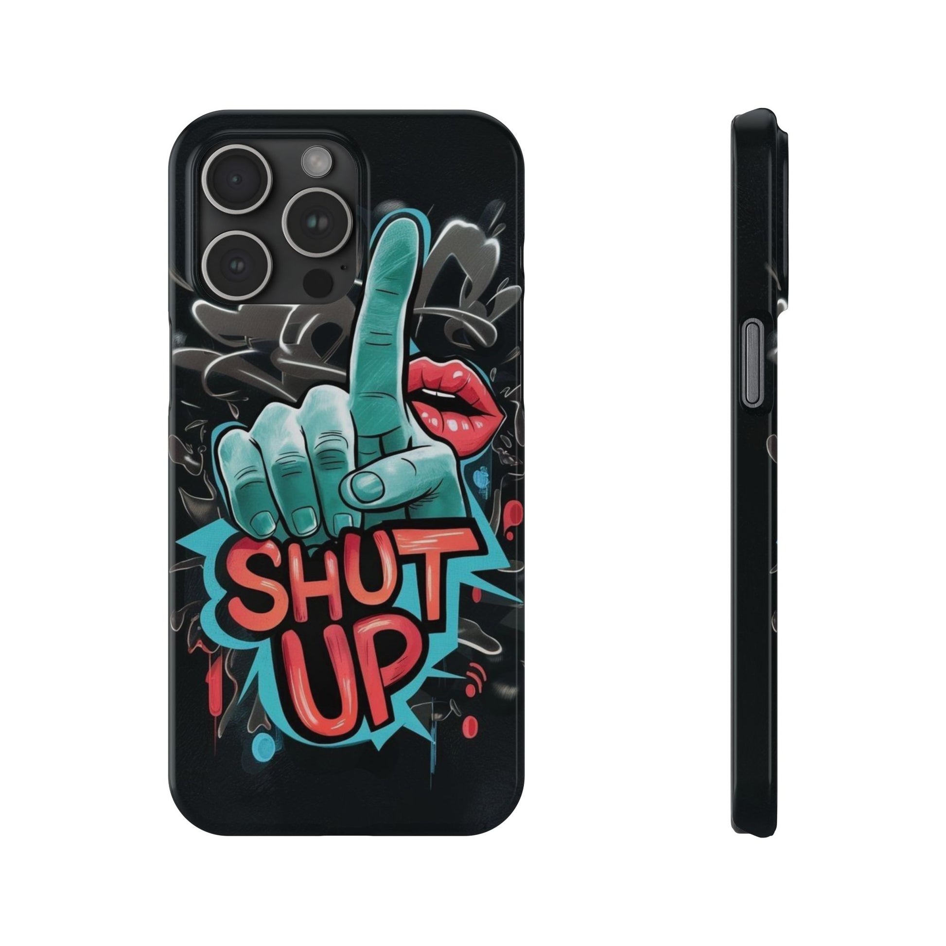 Slim Phone Case - 'Shut Up'