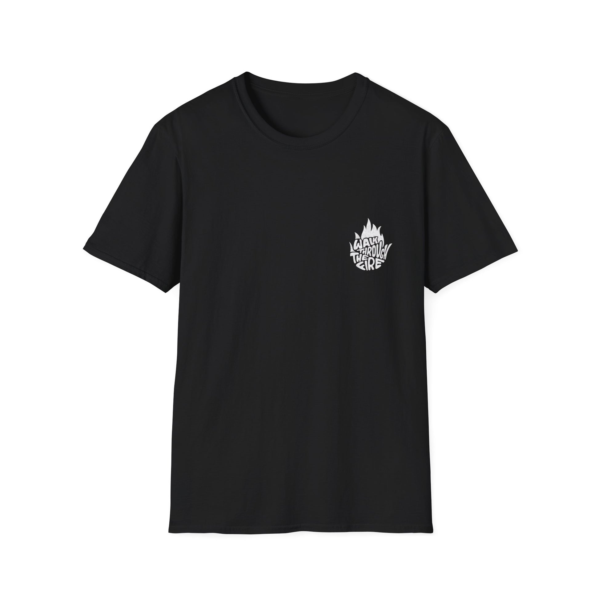 Walk Trough The Fire Unisex T-Shirt