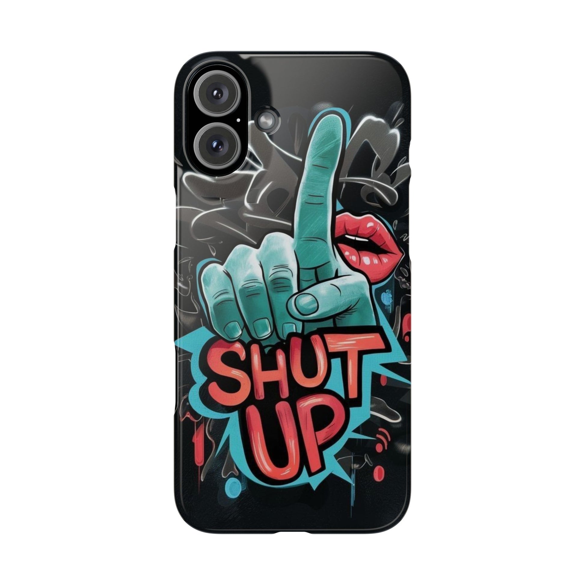 Slim Phone Case - 'Shut Up'