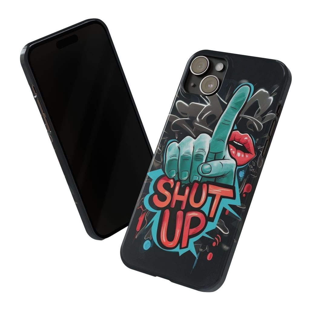 Slim Phone Case - 'Shut Up'