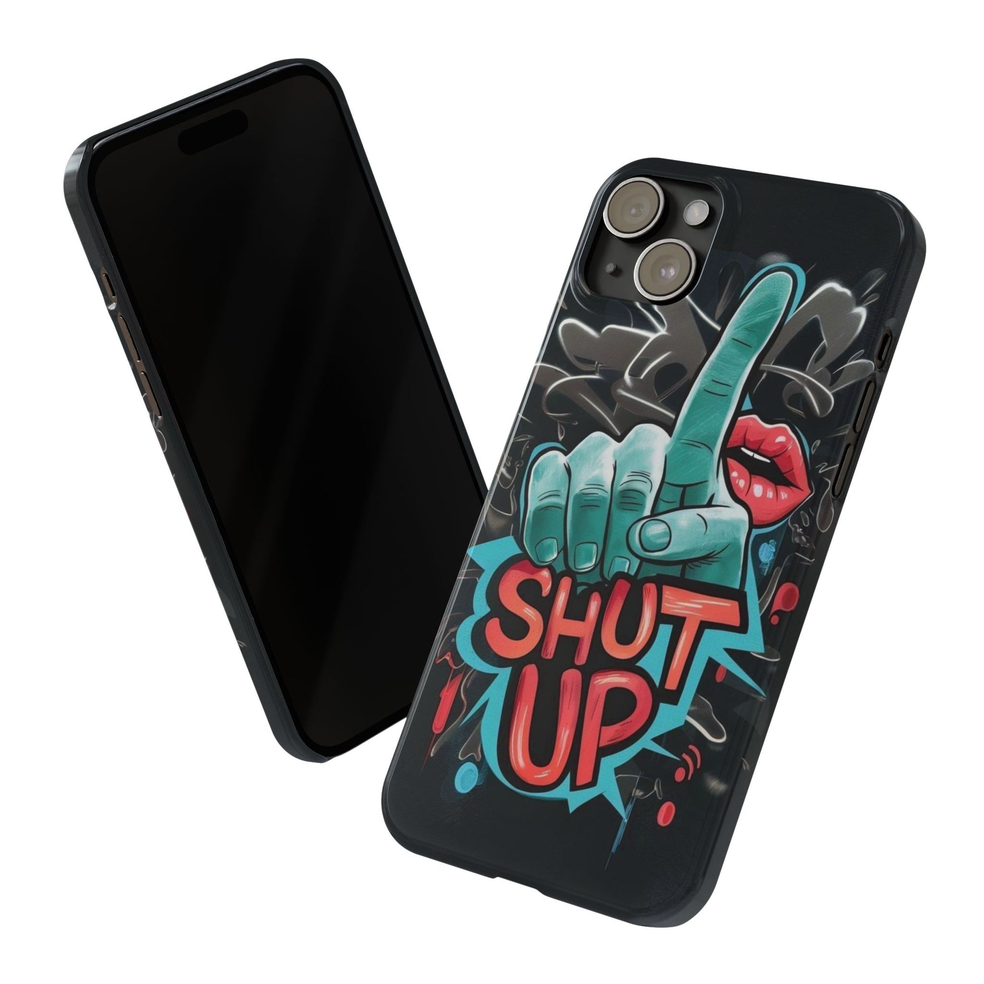 Slim Phone Case - 'Shut Up'