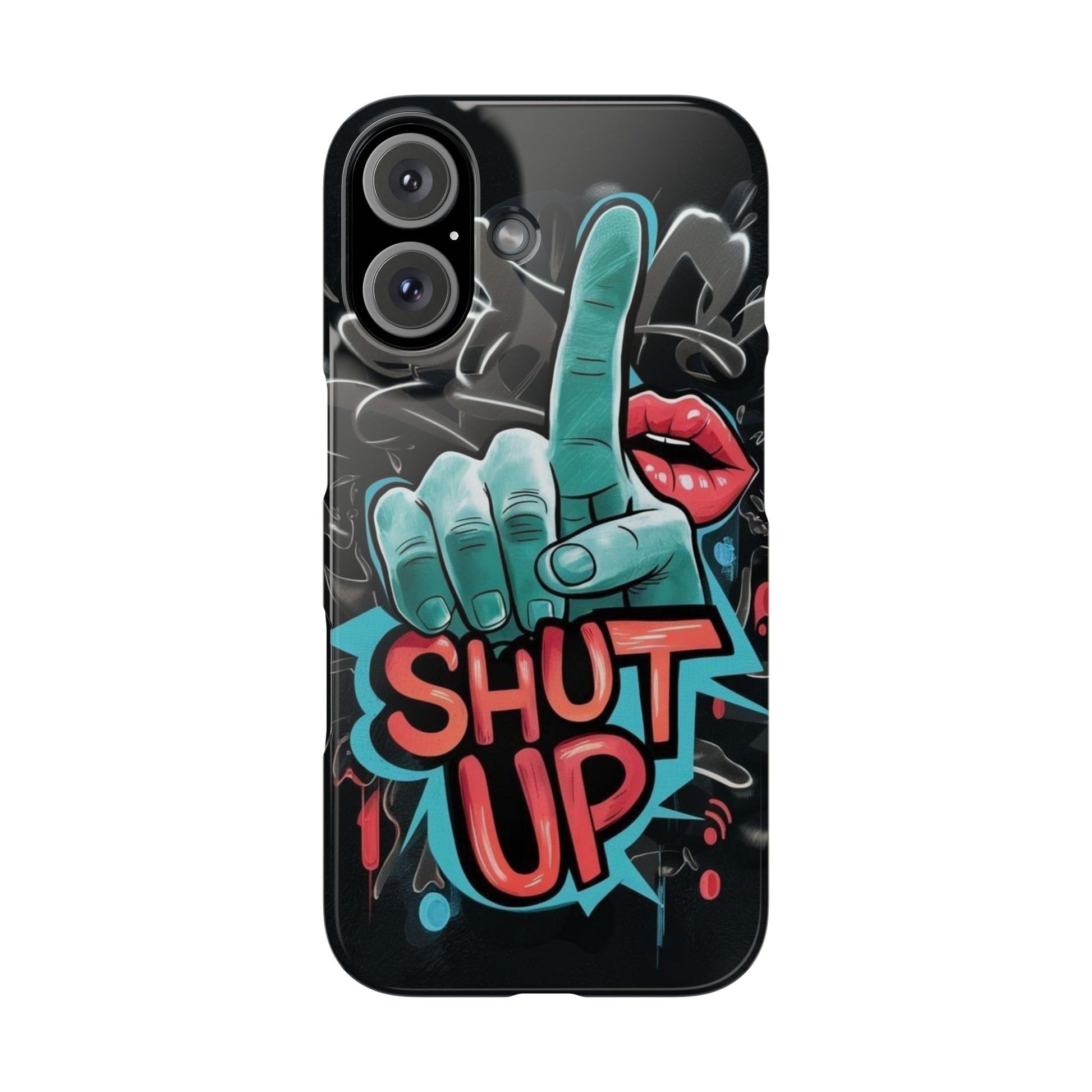 Slim Phone Case - 'Shut Up'