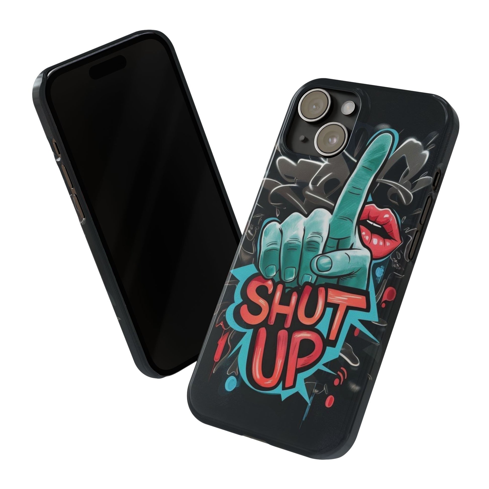 Slim Phone Case - 'Shut Up'