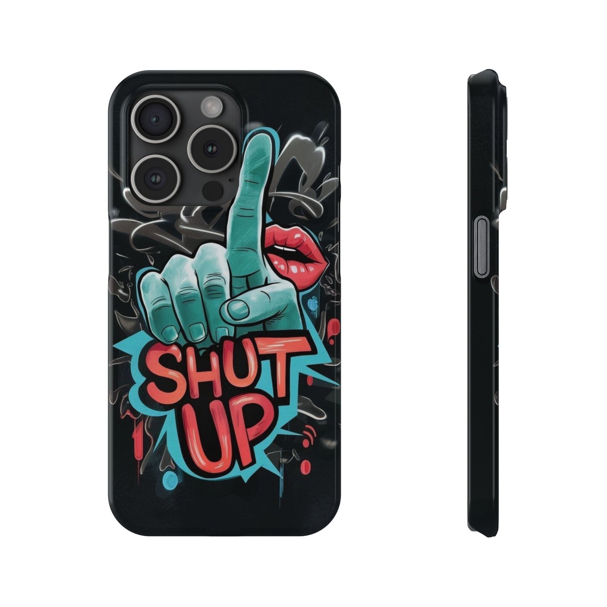 Slim Phone Case - 'Shut Up'