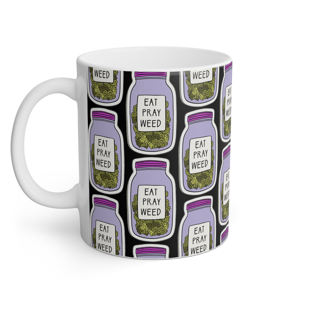 Cannabis Mug - "Eat Pray Weed"