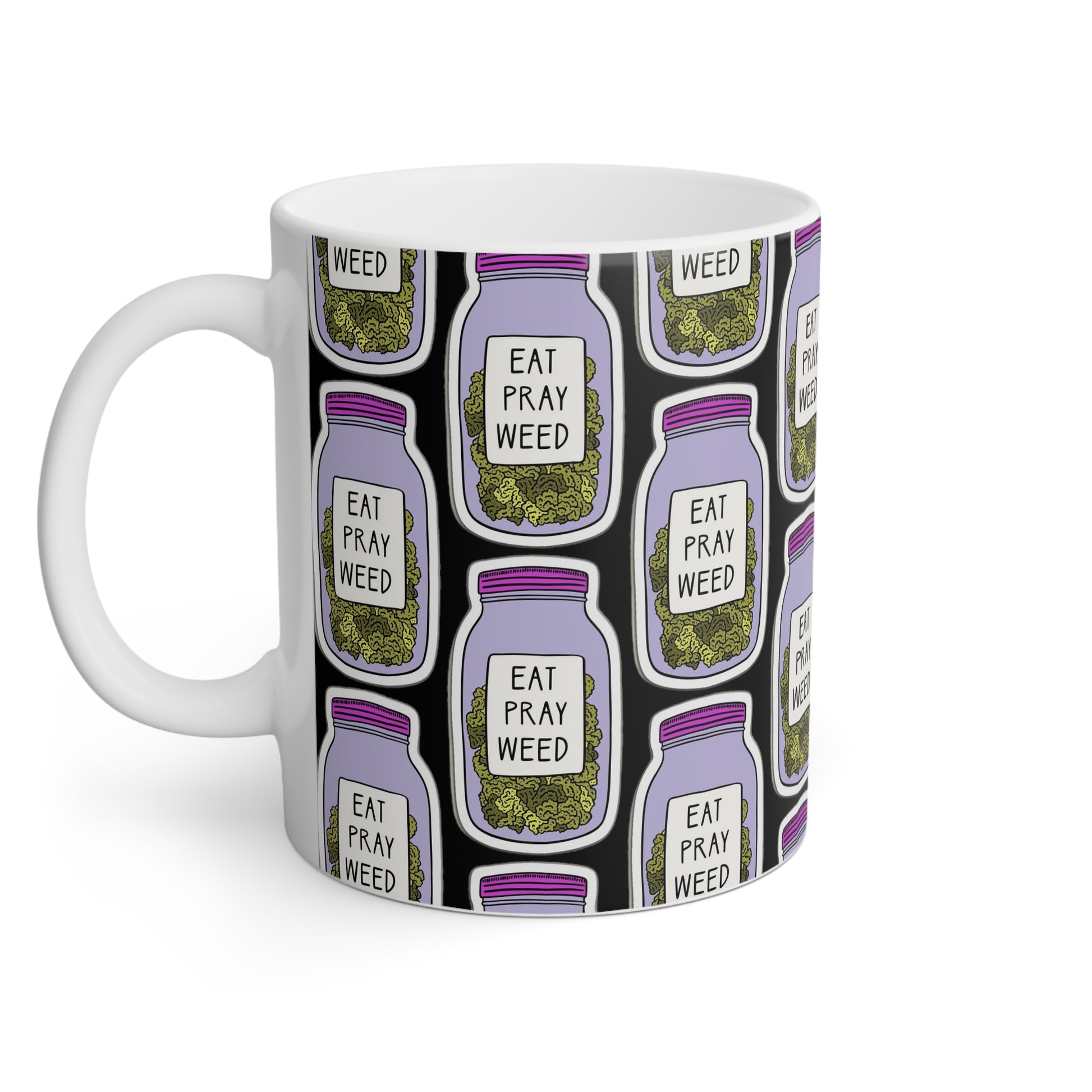 Cannabis Mug - "Eat Pray Weed"