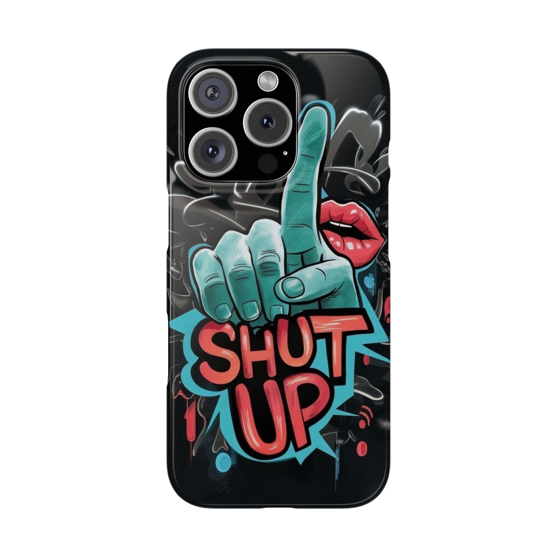 Slim Phone Case - 'Shut Up'