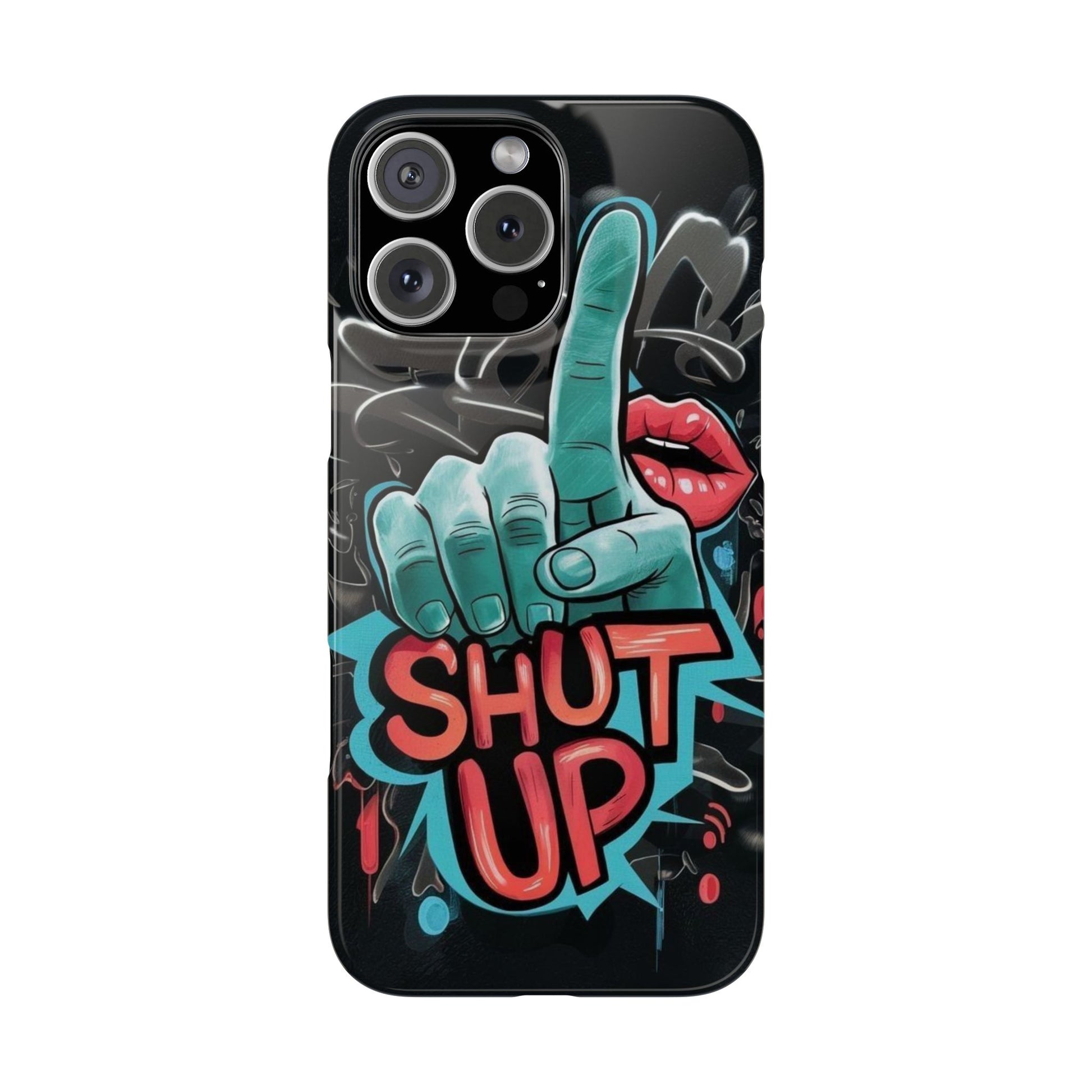 Slim Phone Case - 'Shut Up'