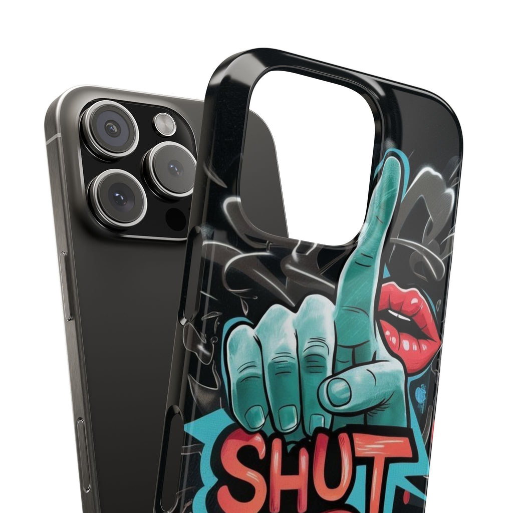 Slim Phone Case - 'Shut Up'
